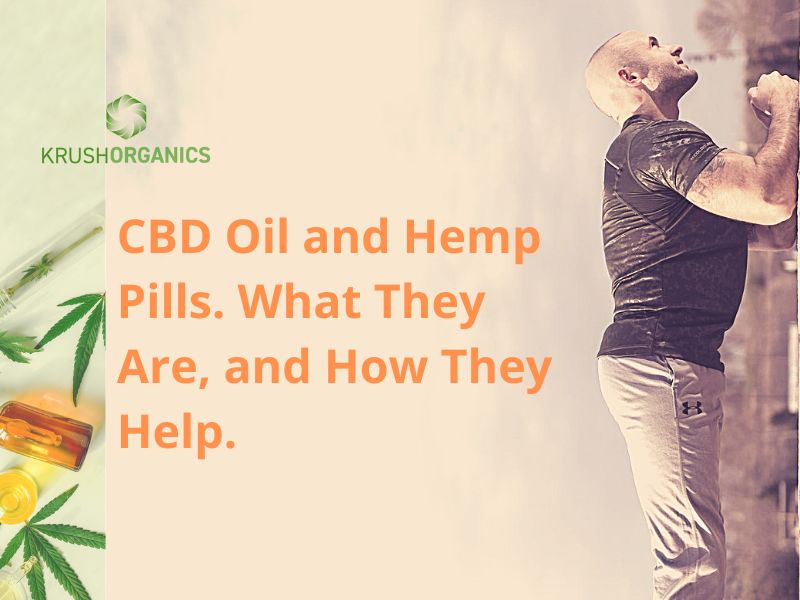 CBD Pills: What Are They? How Do Hemp Pills Help?